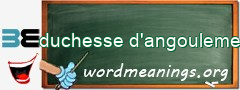 WordMeaning blackboard for duchesse d'angouleme